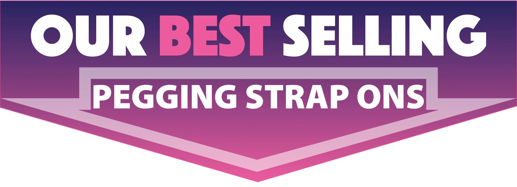 our best selling pegging strap ons